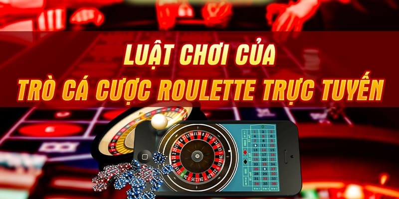 Luật chơi cơ bản của siêu phẩm Roulette