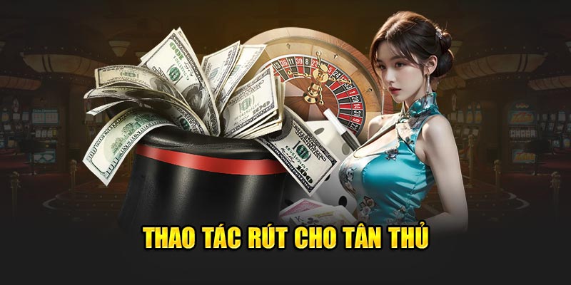 Thao tác rút cho tân thủ